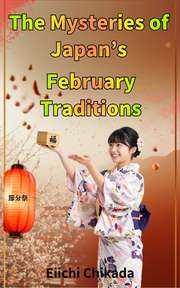 The Mysteries of Japan’s February Traditions